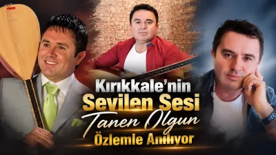 Kırıkkale'nin sevilen sesi Taner Olgun özlemle anılıyor