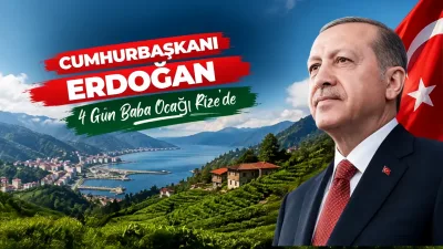 Cumhurbaşkanı Erdoğan 4 gün baba ocağı Rize’de