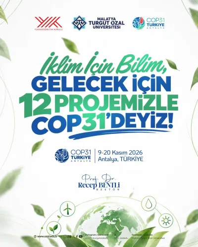 Malatya Turgut Özal Üniversitesi, 12 projeyle COP31’de yer alacak